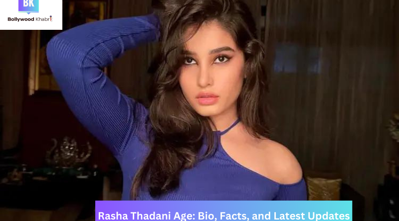 Rasha Thadani Age Bio, Facts, and Latest Updates