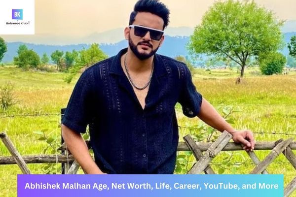 Abhishek Malhan Age, Net Worth, Life, Career, Youtube, and More